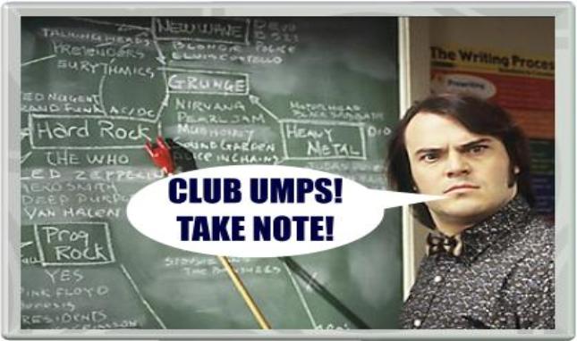 CLUB UMPS TAKE NOTE