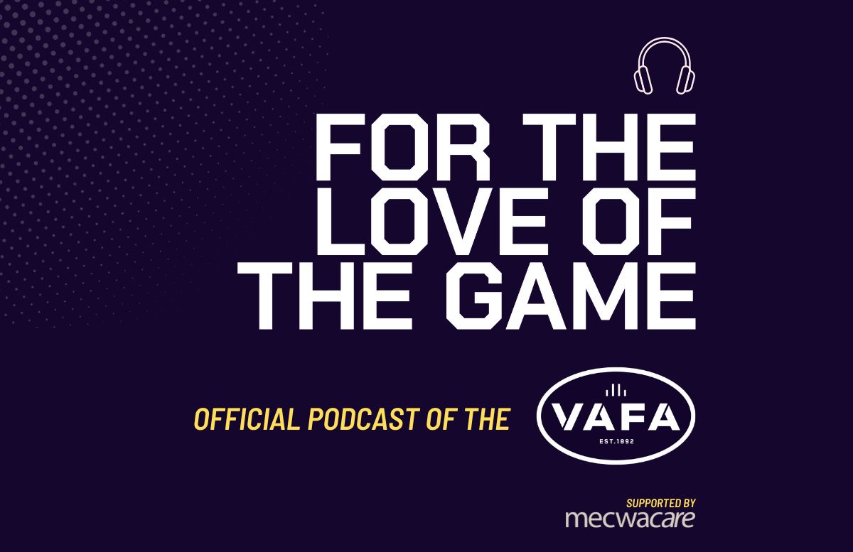 VAFA Podcast – Premier Prelim Finals, Blacks up to A-Grade & Division Grand Finals