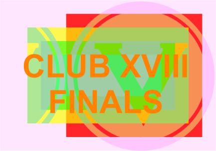 CLUB XVIII FINALS